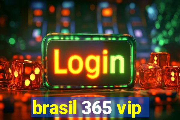 brasil 365 vip